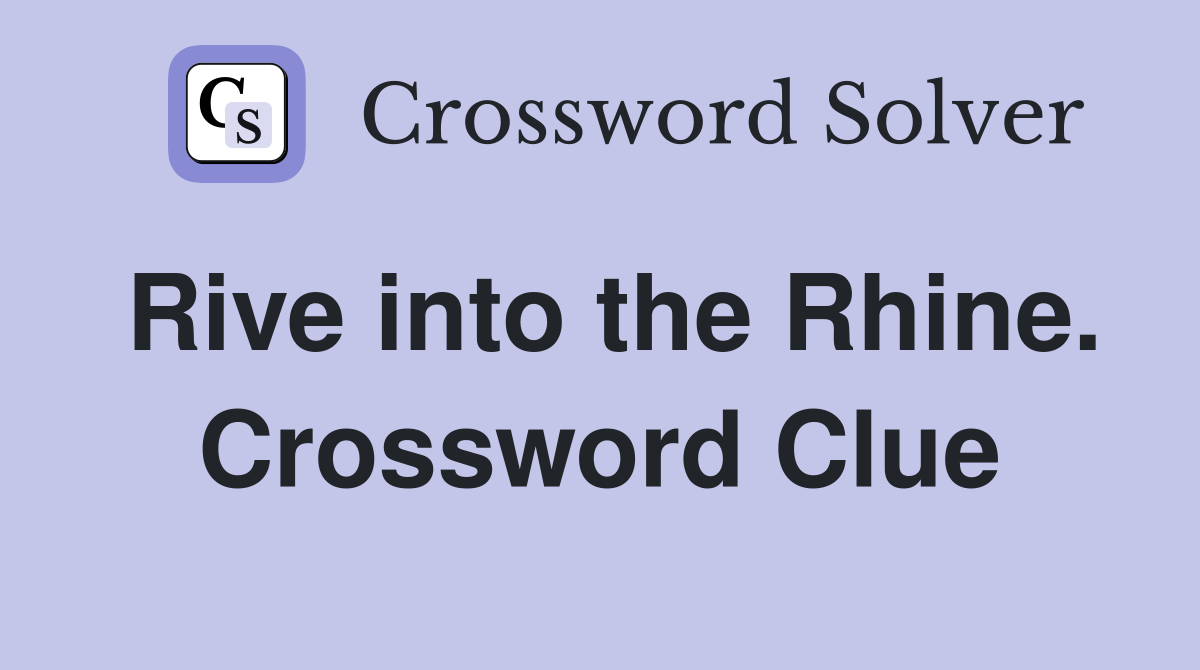 Rive into the Rhine. Crossword Clue
