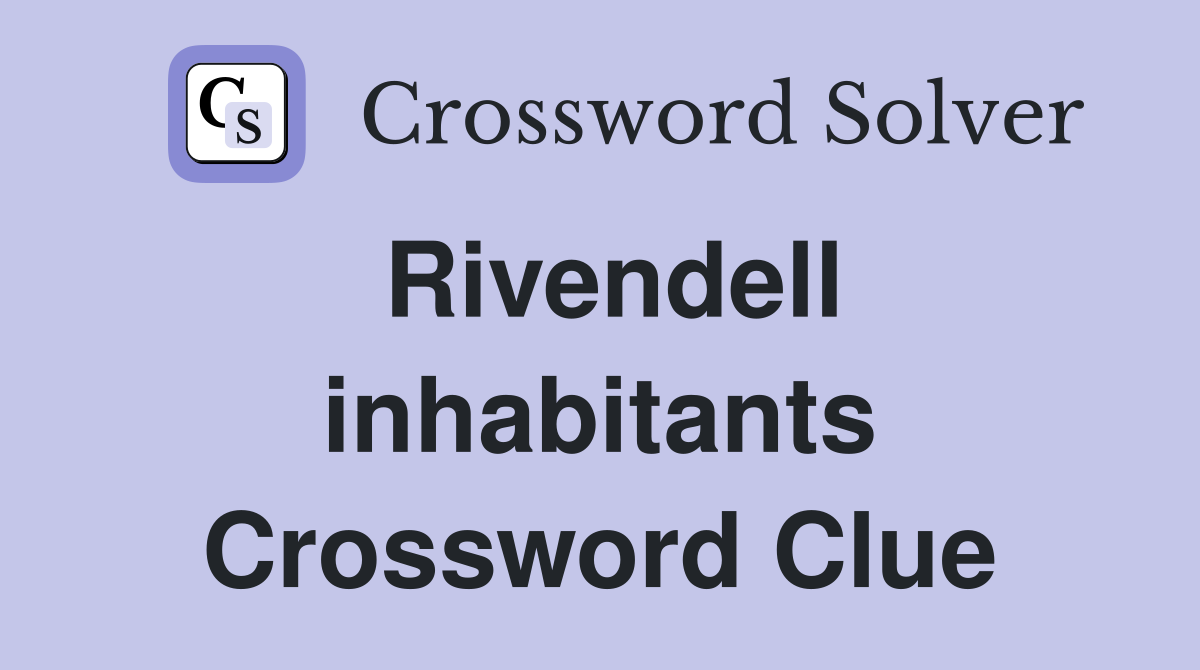 Rivendell inhabitants Crossword Clue