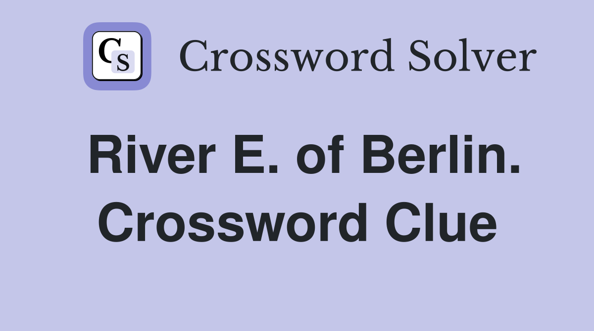 River E. of Berlin. Crossword Clue