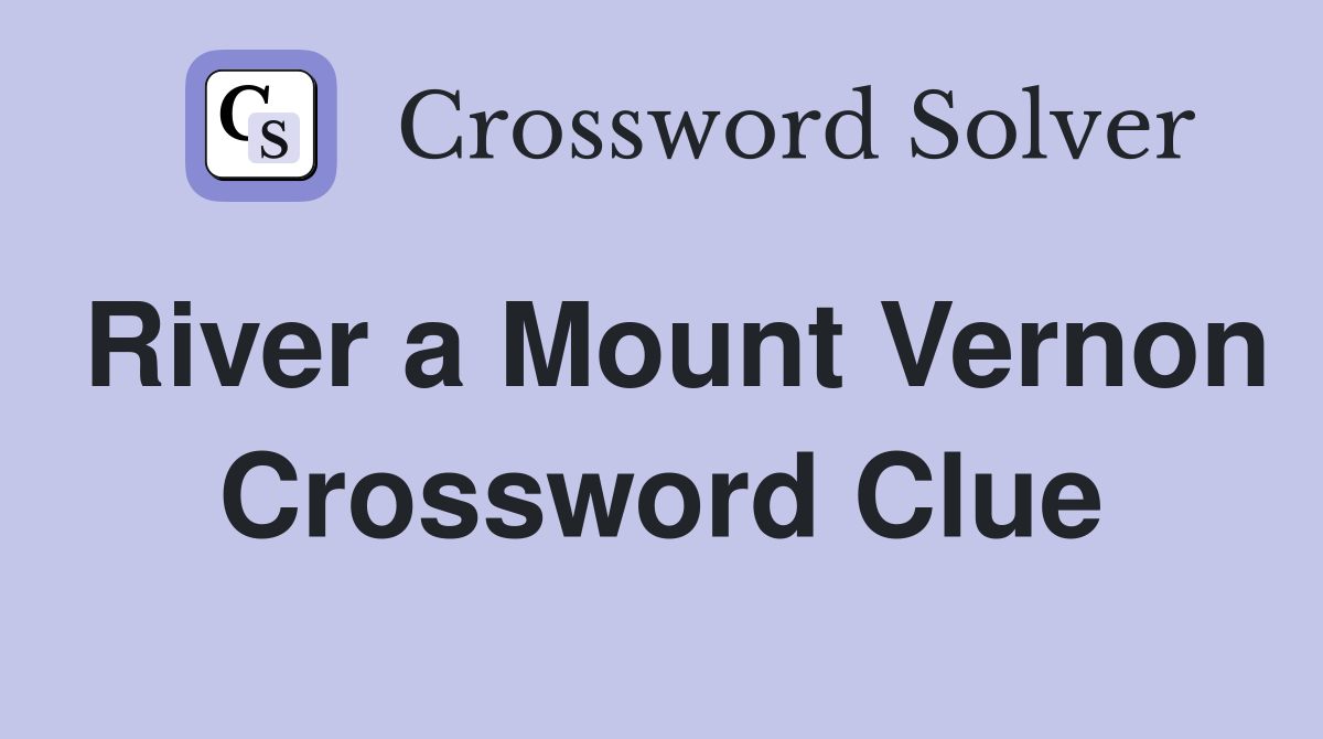 River a Mount Vernon Crossword Clue