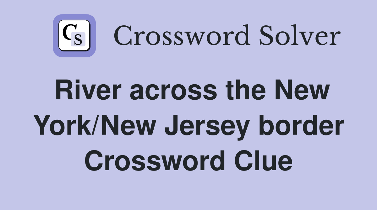 River across the New York/New Jersey border Crossword Clue