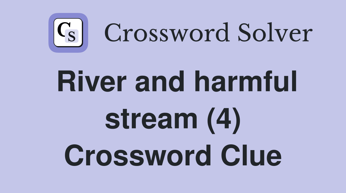 River and harmful stream (4) Crossword Clue