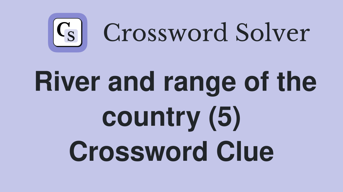 River and range of the country (5) Crossword Clue
