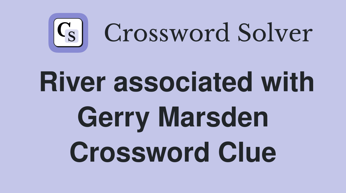 River associated with Gerry Marsden Crossword Clue