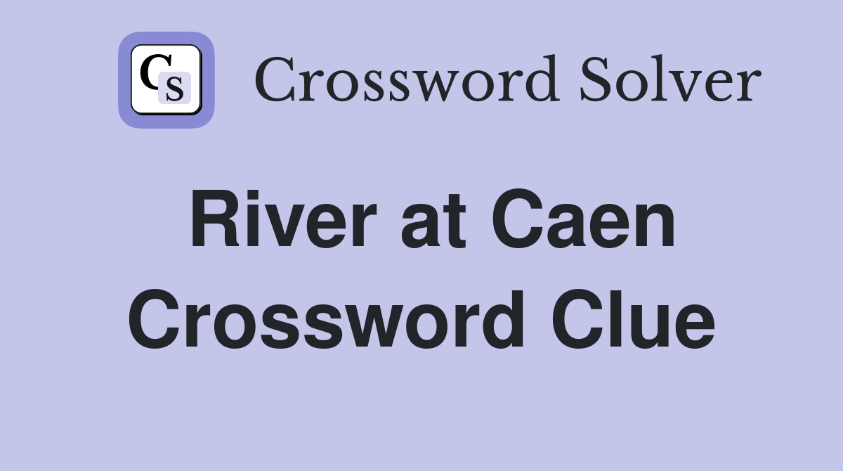 River at Caen Crossword Clue