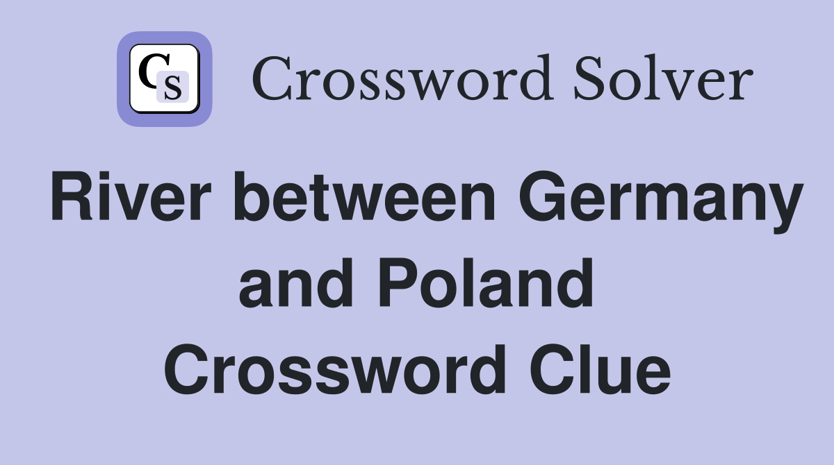 River between Germany and Poland Crossword Clue