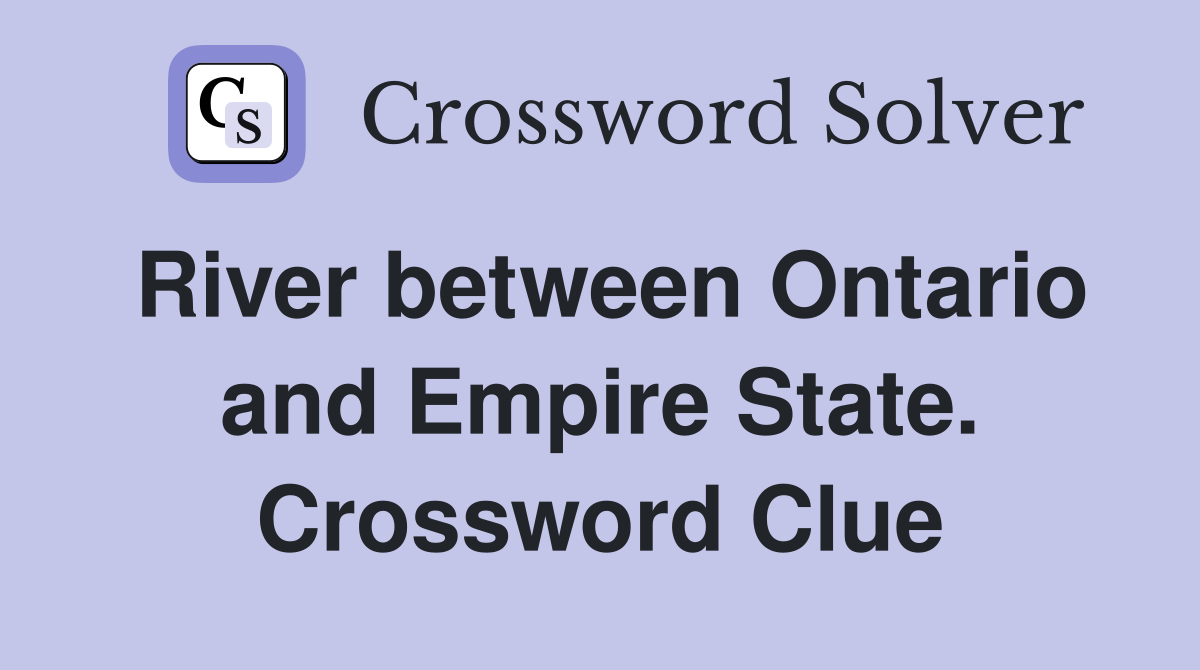 River between Ontario and Empire State. Crossword Clue
