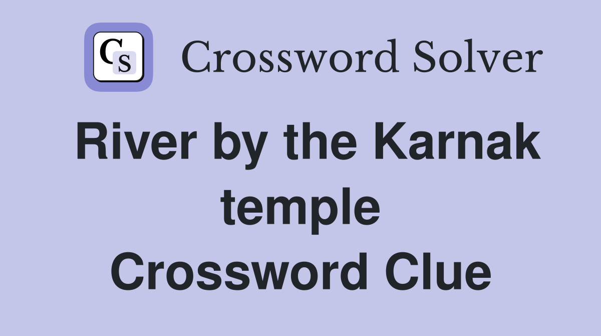 River by the Karnak temple Crossword Clue