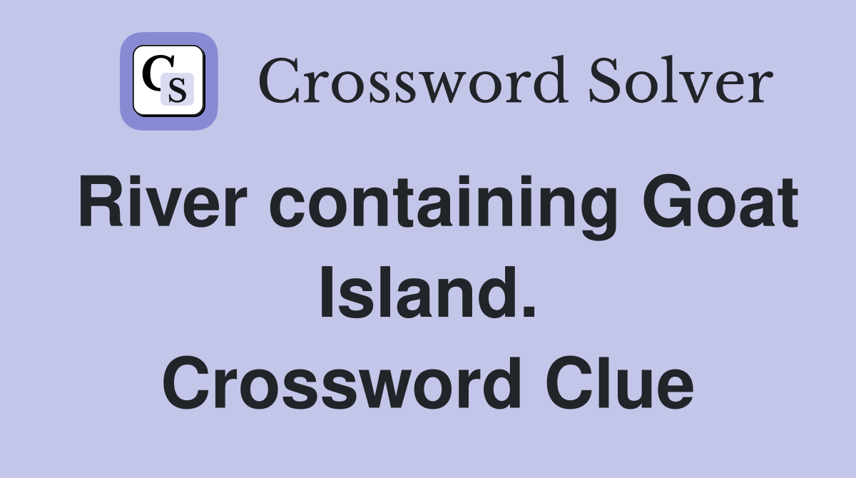 River containing Goat Island. Crossword Clue