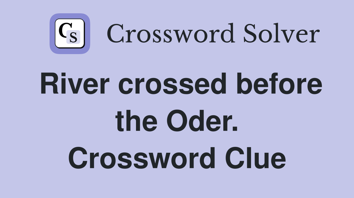 River crossed before the Oder. Crossword Clue
