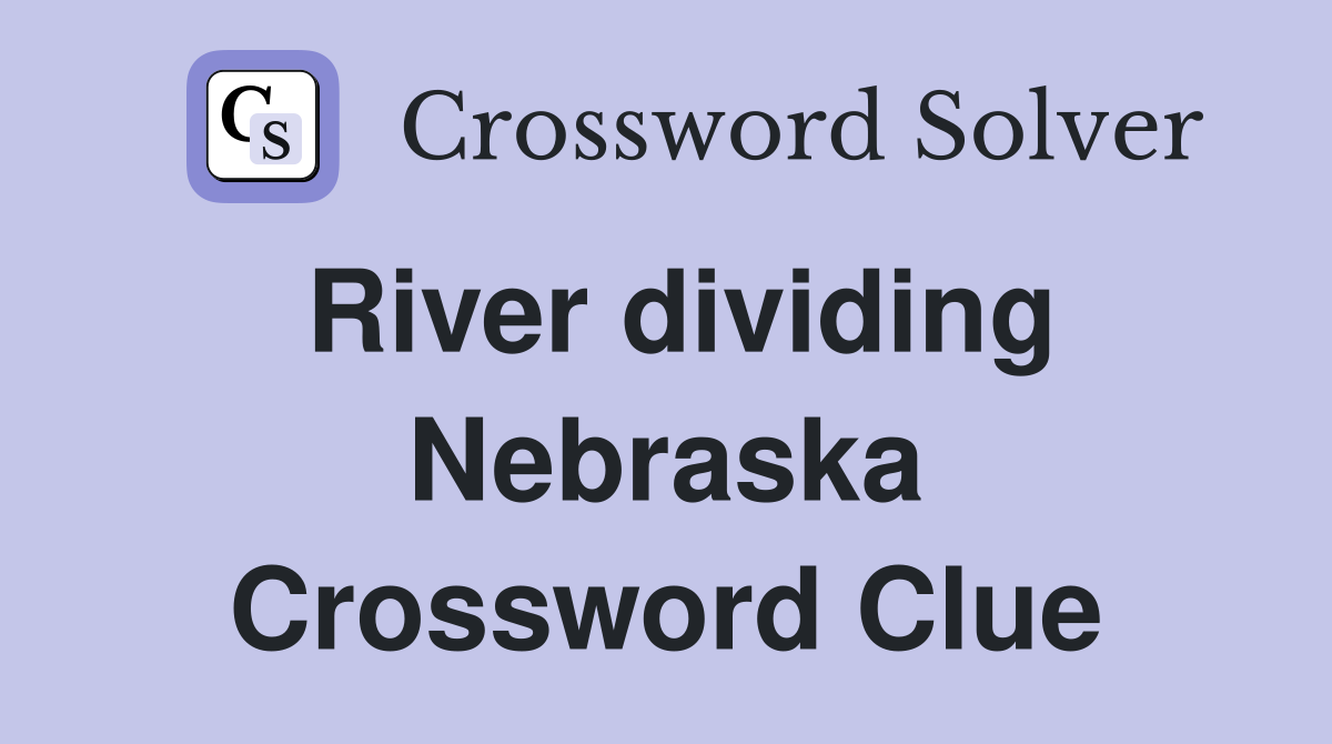 River dividing Nebraska Crossword Clue