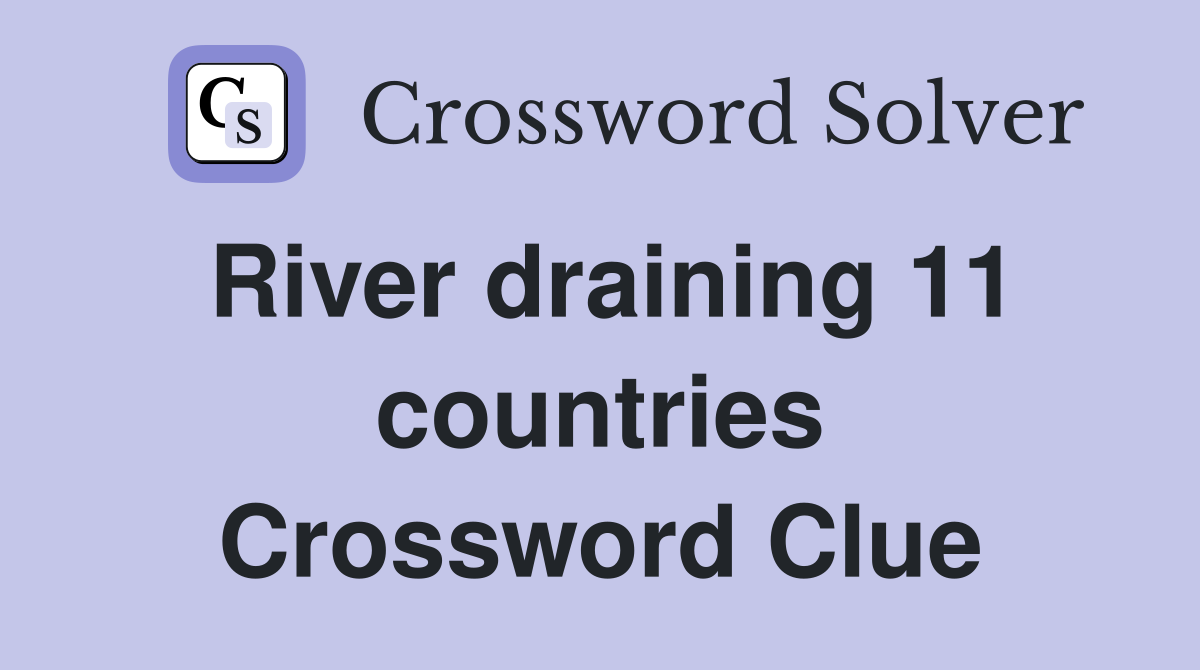 River draining 11 countries Crossword Clue
