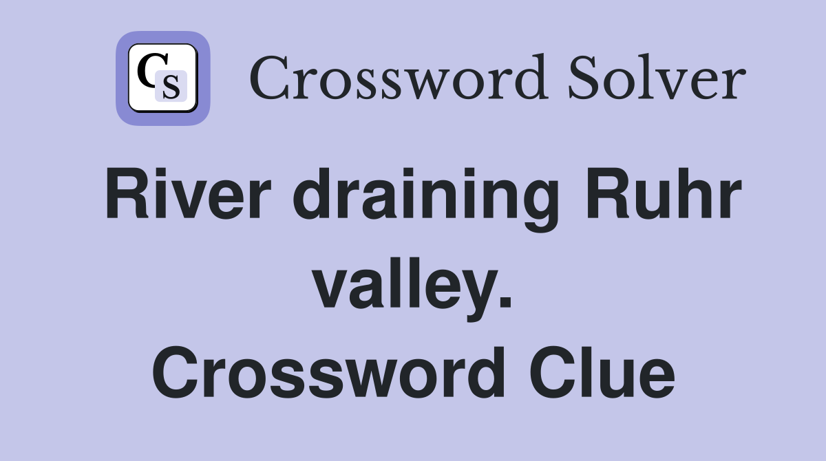 River draining Ruhr valley. Crossword Clue