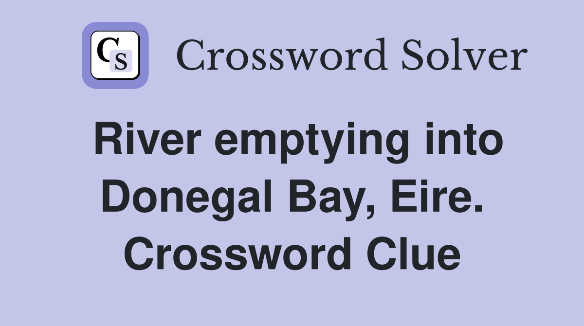 River emptying into Donegal Bay, Eire. Crossword Clue