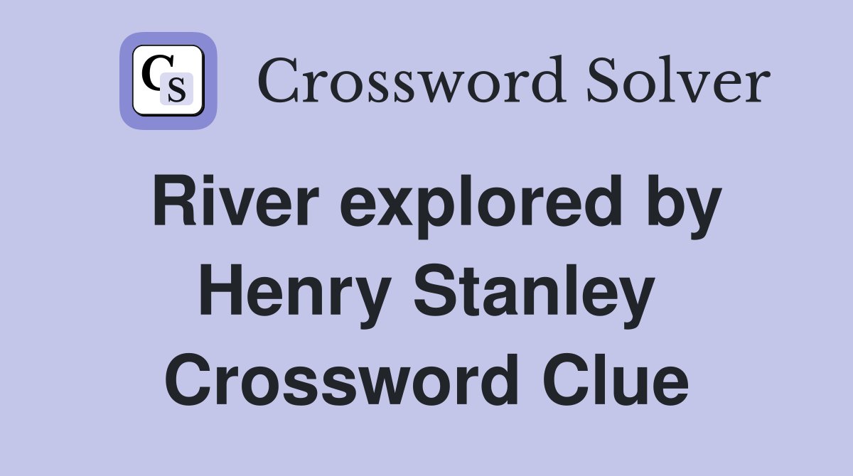 River explored by Henry Stanley Crossword Clue