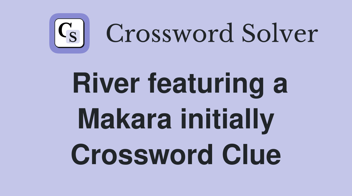 River featuring a Makara initially Crossword Clue