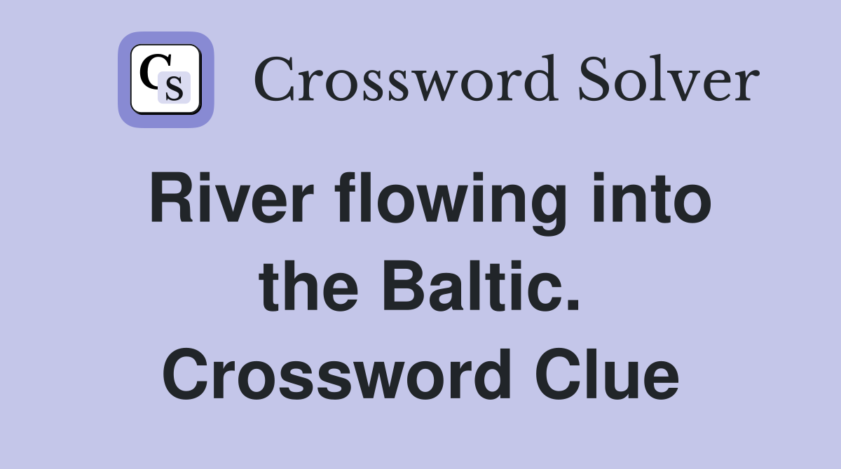 River flowing into the Baltic. Crossword Clue