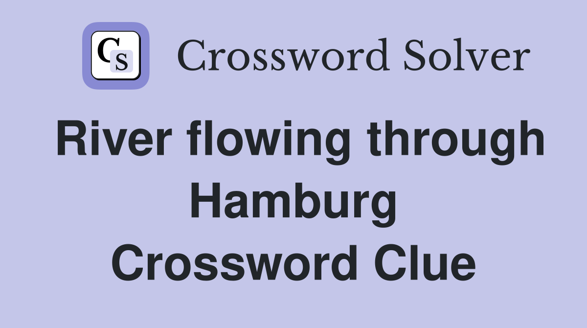 River flowing through Hamburg Crossword Clue