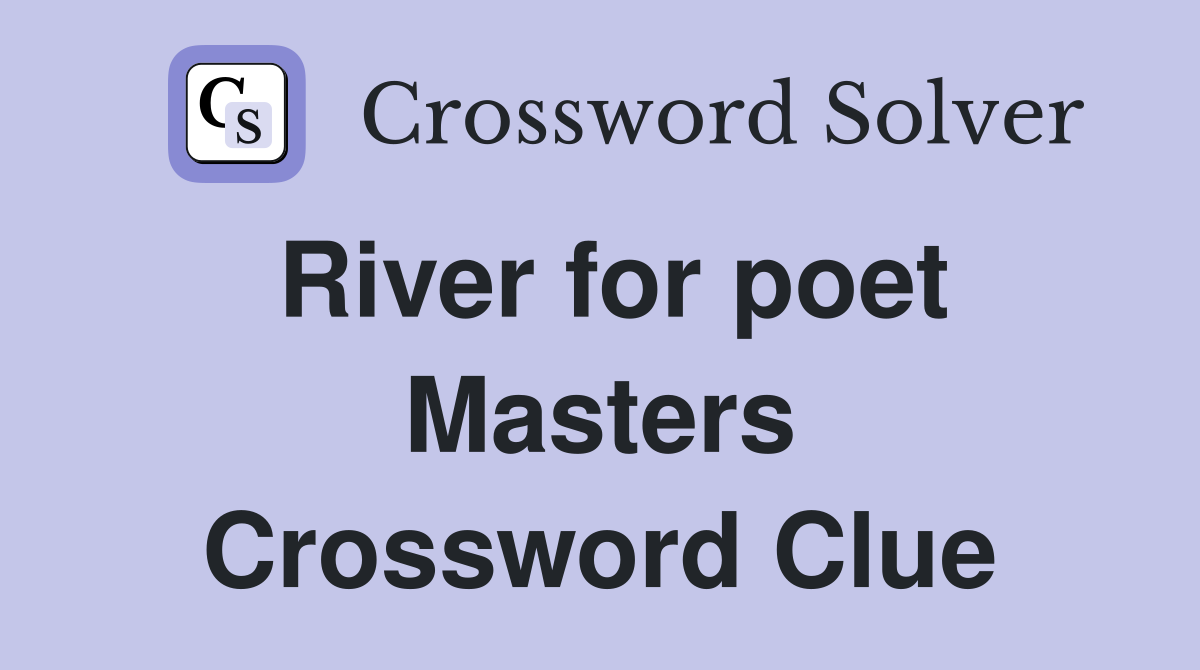River for poet Masters Crossword Clue