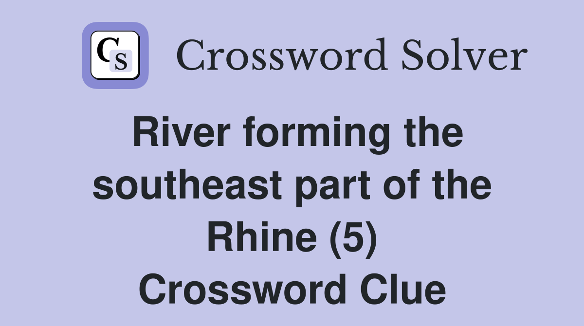 River forming the southeast part of the Rhine (5) Crossword Clue