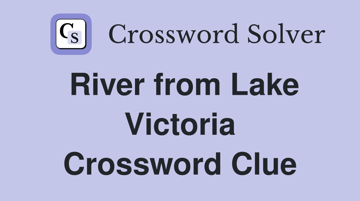 River from Lake Victoria Crossword Clue