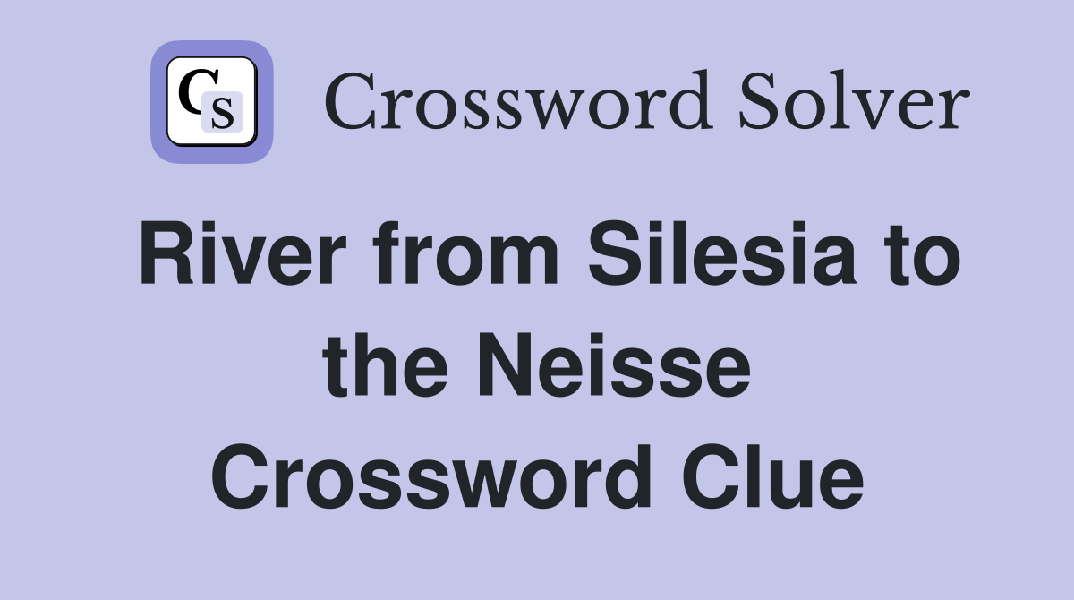 River from Silesia to the Neisse Crossword Clue
