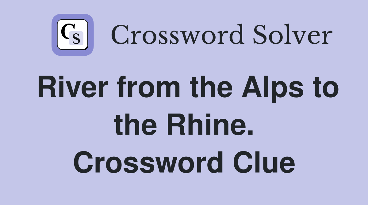 River from the Alps to the Rhine. Crossword Clue