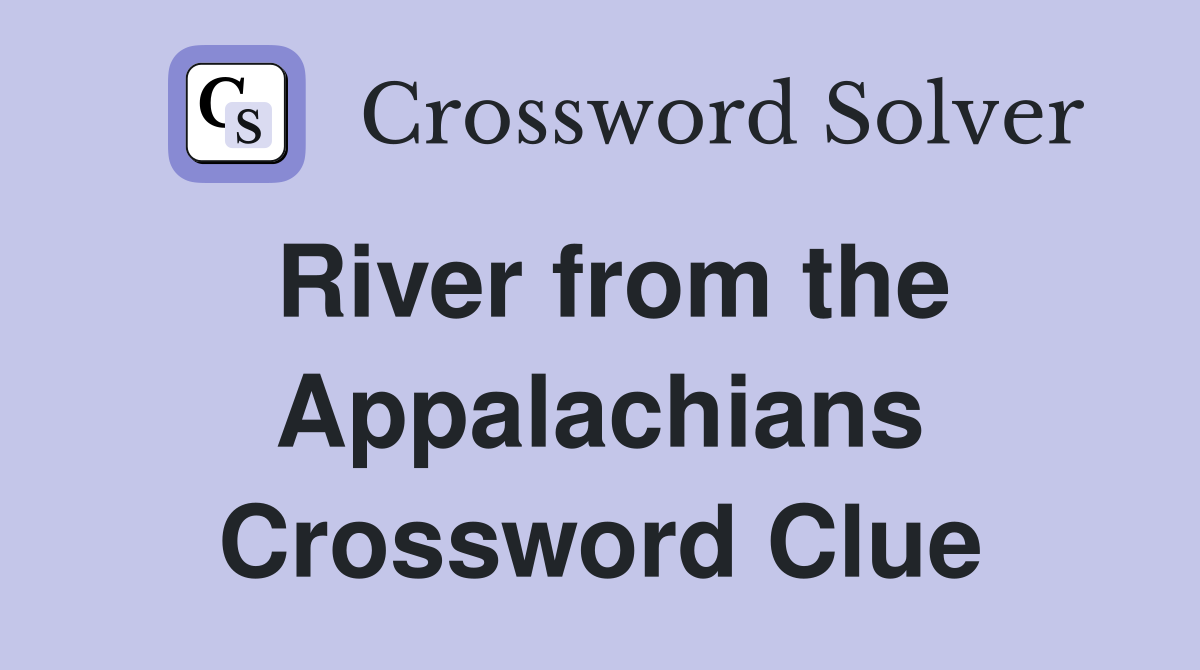 River from the Appalachians Crossword Clue
