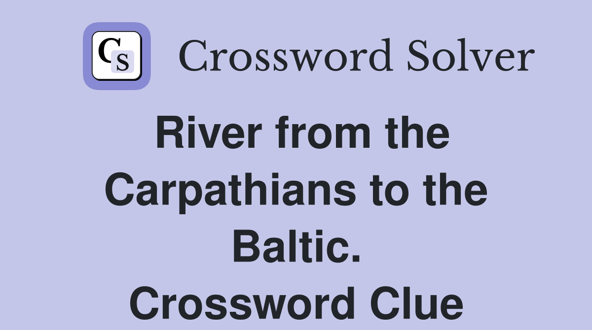 River from the Carpathians to the Baltic. Crossword Clue
