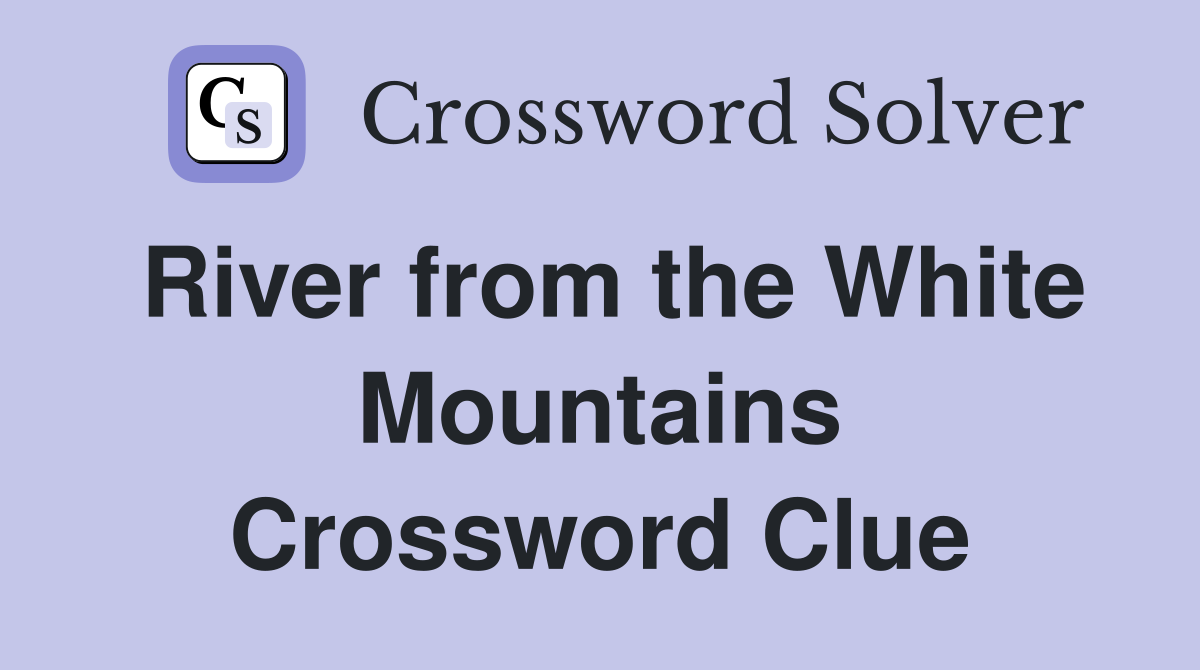 River from the White Mountains Crossword Clue