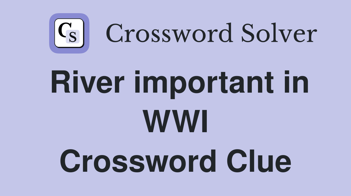 River important in WWI Crossword Clue