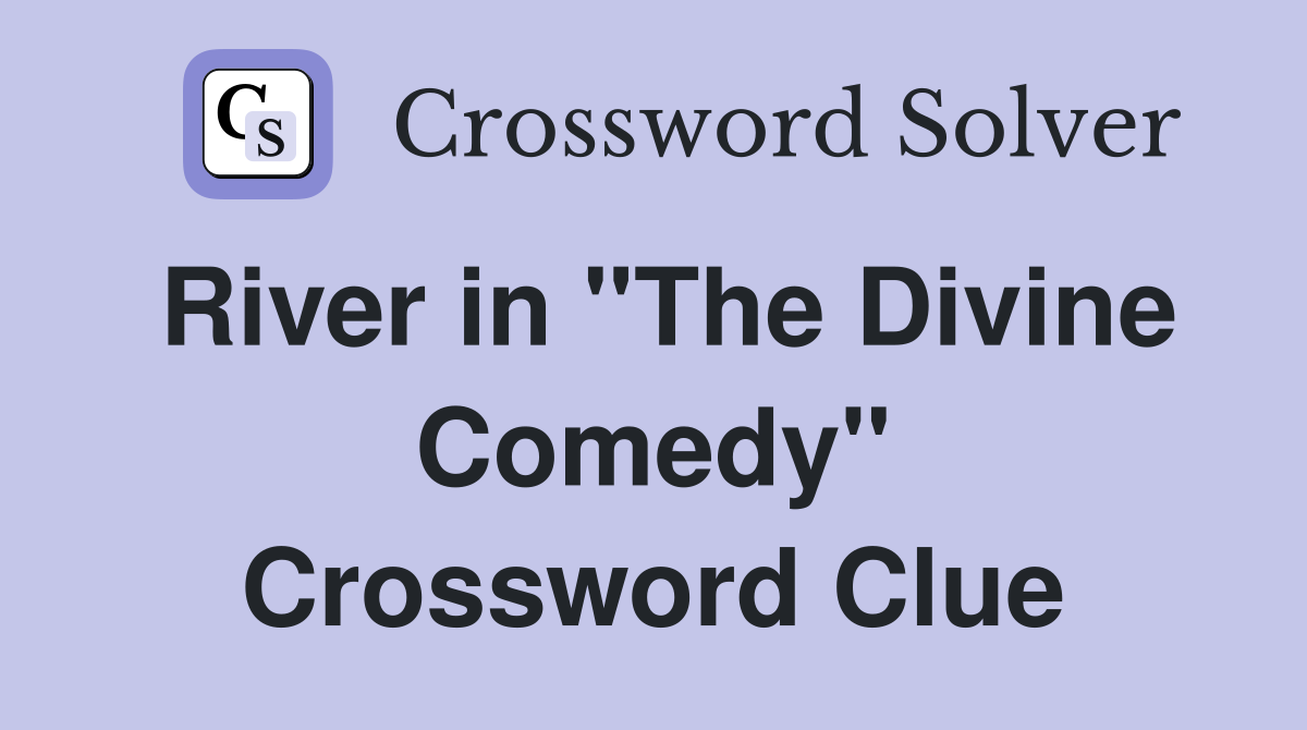 River in "The Divine Comedy" Crossword Clue