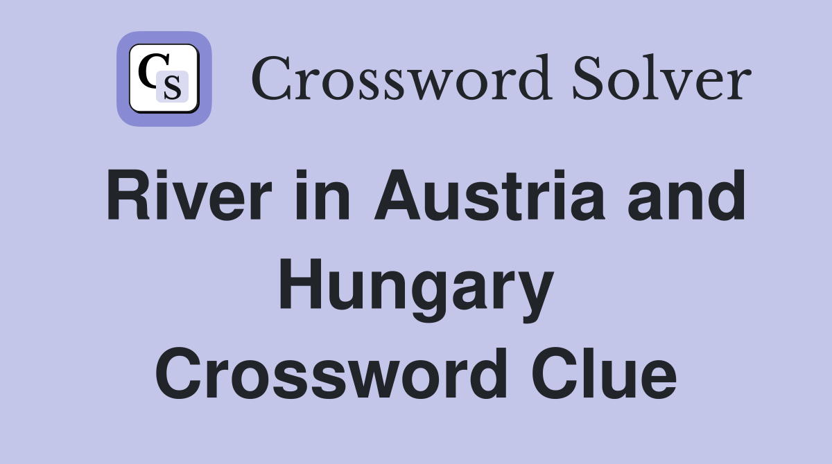 River in Austria and Hungary Crossword Clue