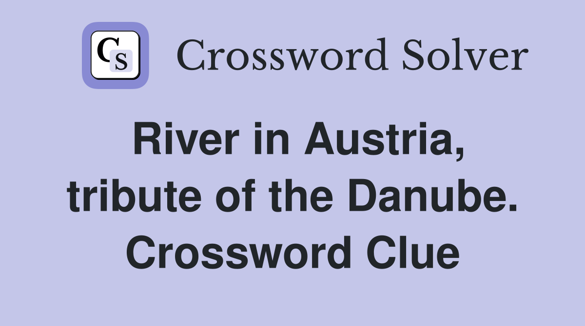 River in Austria, tribute of the Danube. Crossword Clue