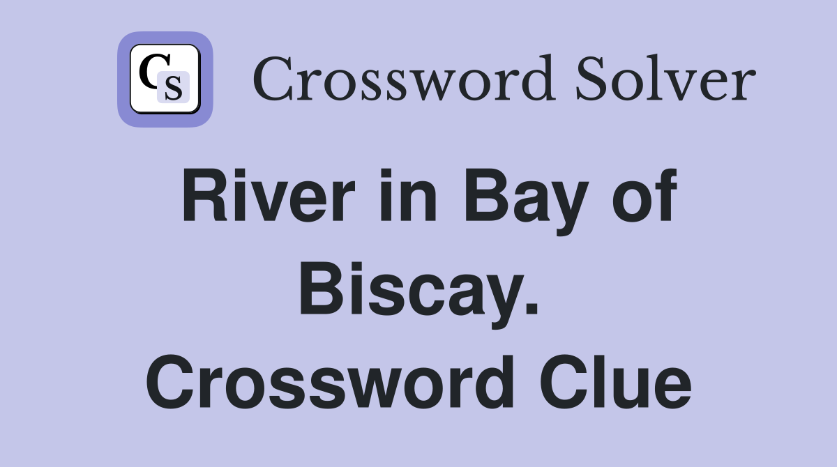 River in Bay of Biscay. Crossword Clue