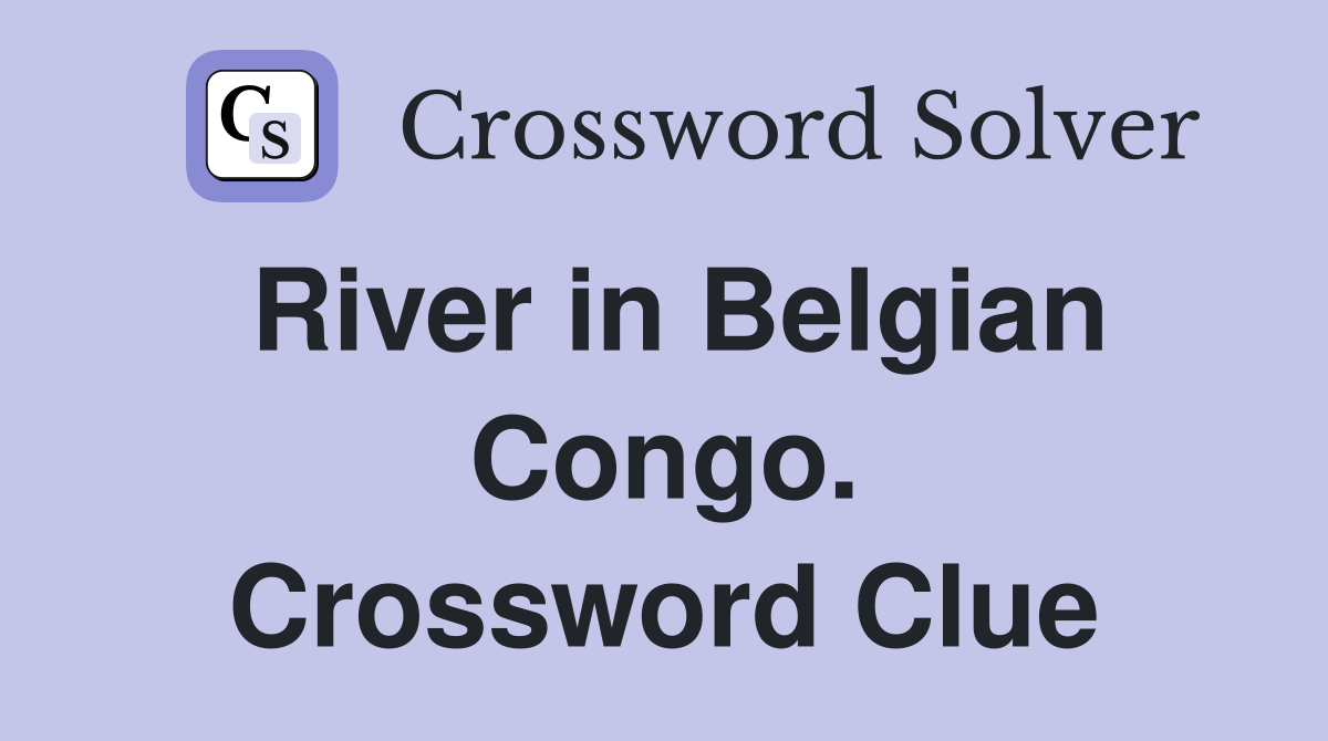 River in Belgian Congo. Crossword Clue