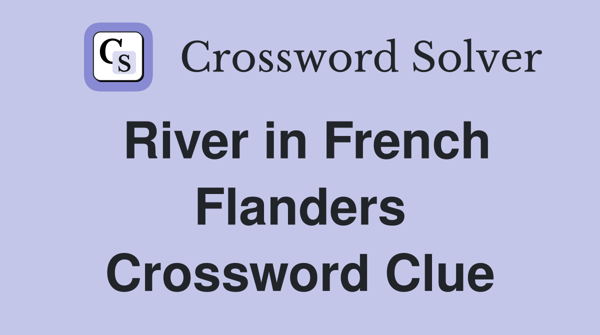 River in French Flanders Crossword Clue