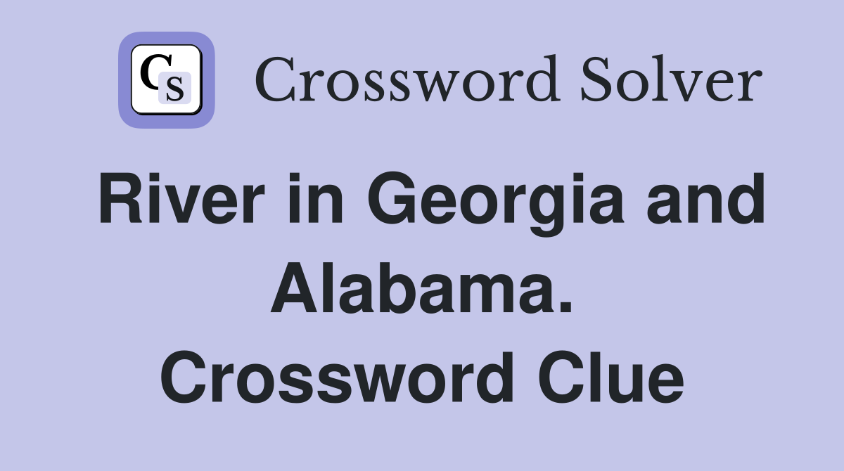 River in Georgia and Alabama. Crossword Clue