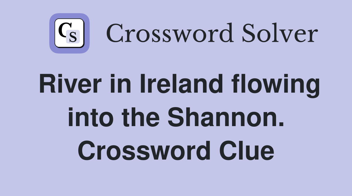 River in Ireland flowing into the Shannon. Crossword Clue