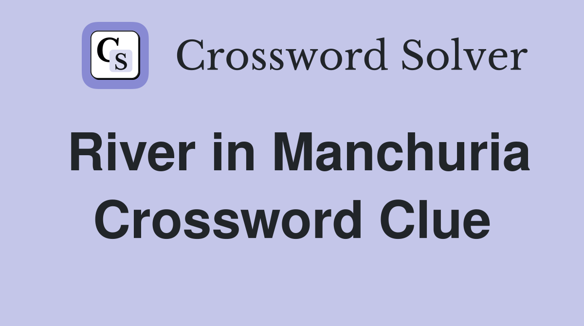 River in Manchuria Crossword Clue