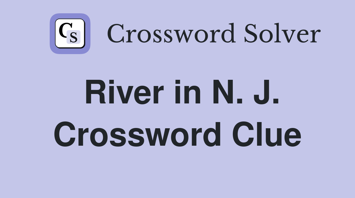 River in N. J. Crossword Clue