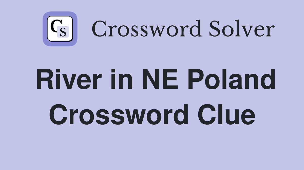 River in NE Poland Crossword Clue