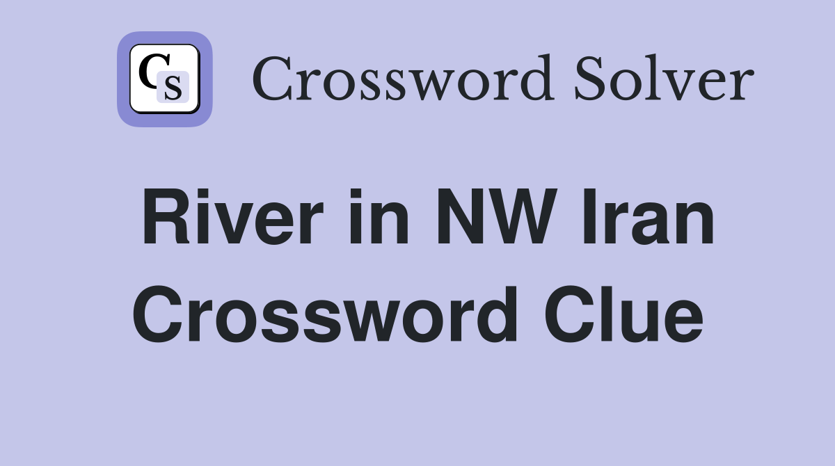 River in NW Iran Crossword Clue