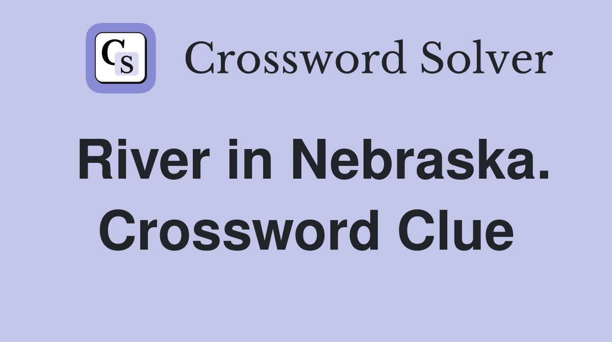 River in Nebraska. Crossword Clue