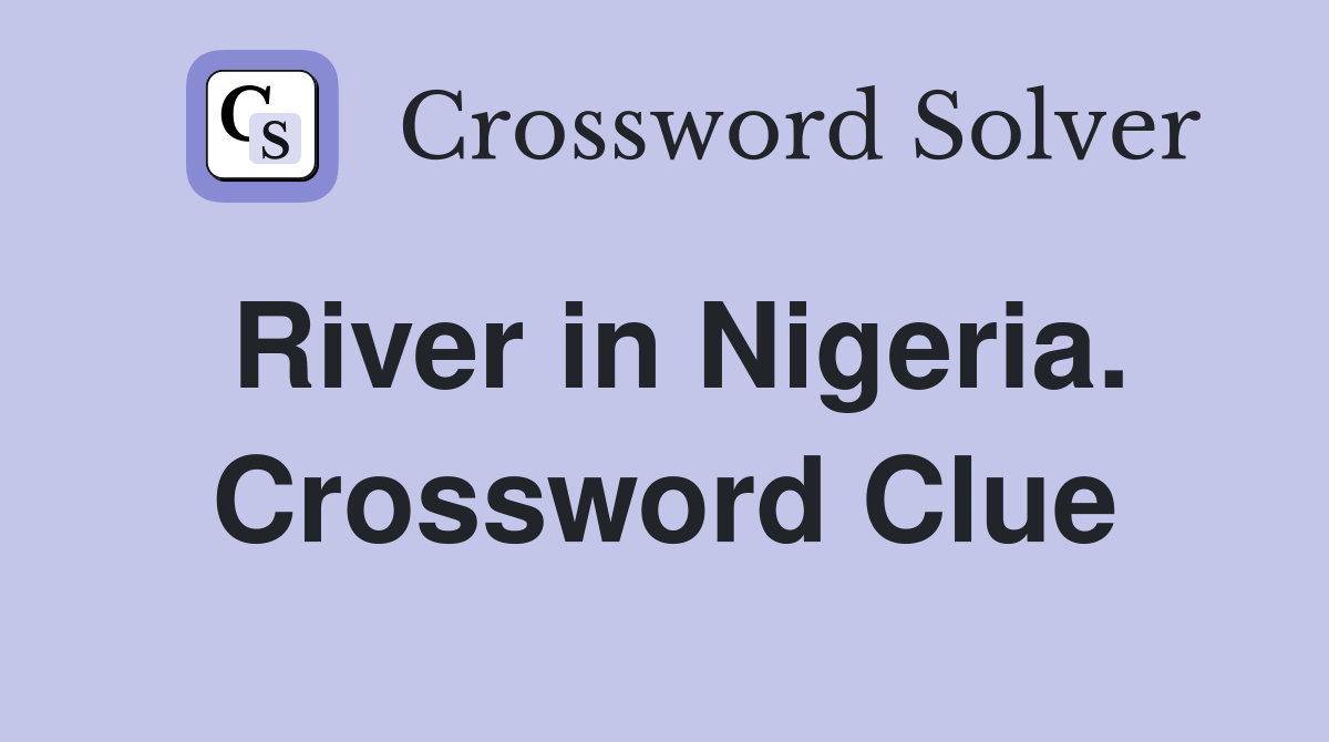 River in Nigeria. Crossword Clue