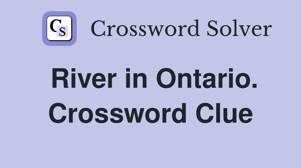 River in Ontario. Crossword Clue
