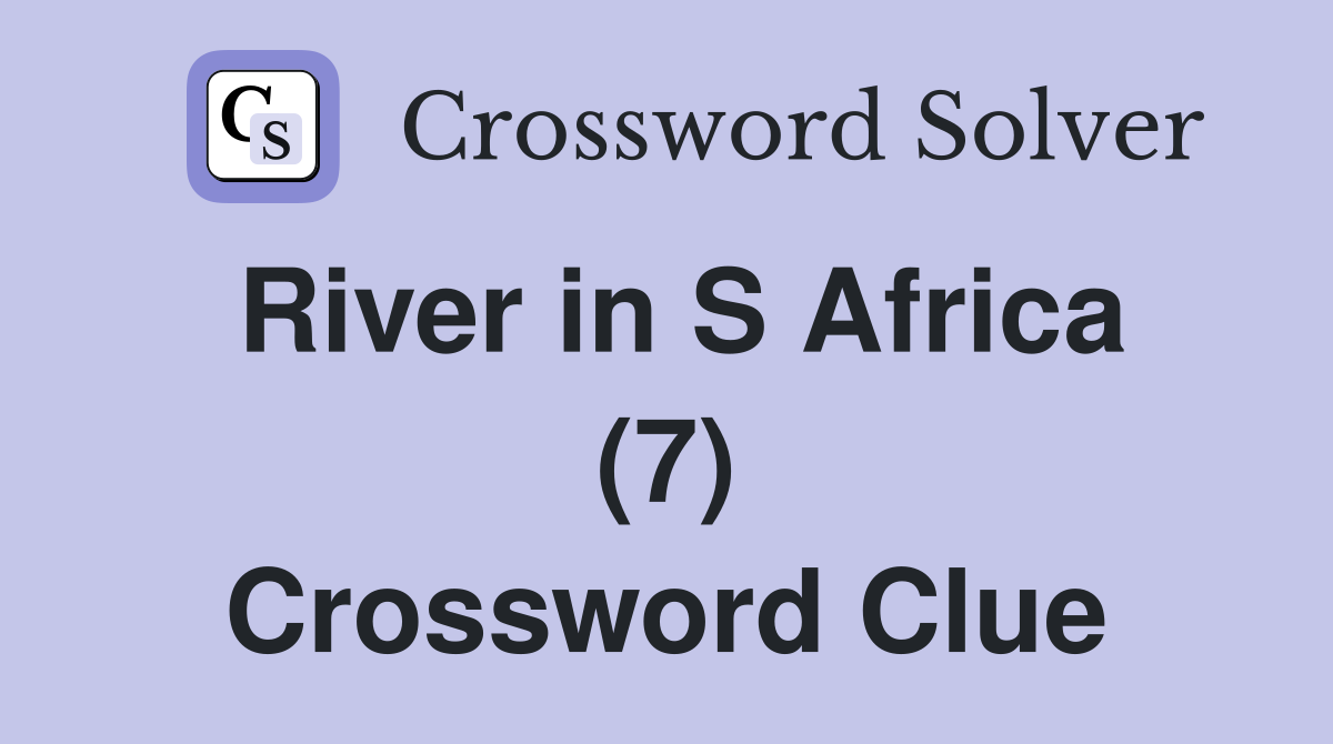 River in S Africa (7) Crossword Clue
