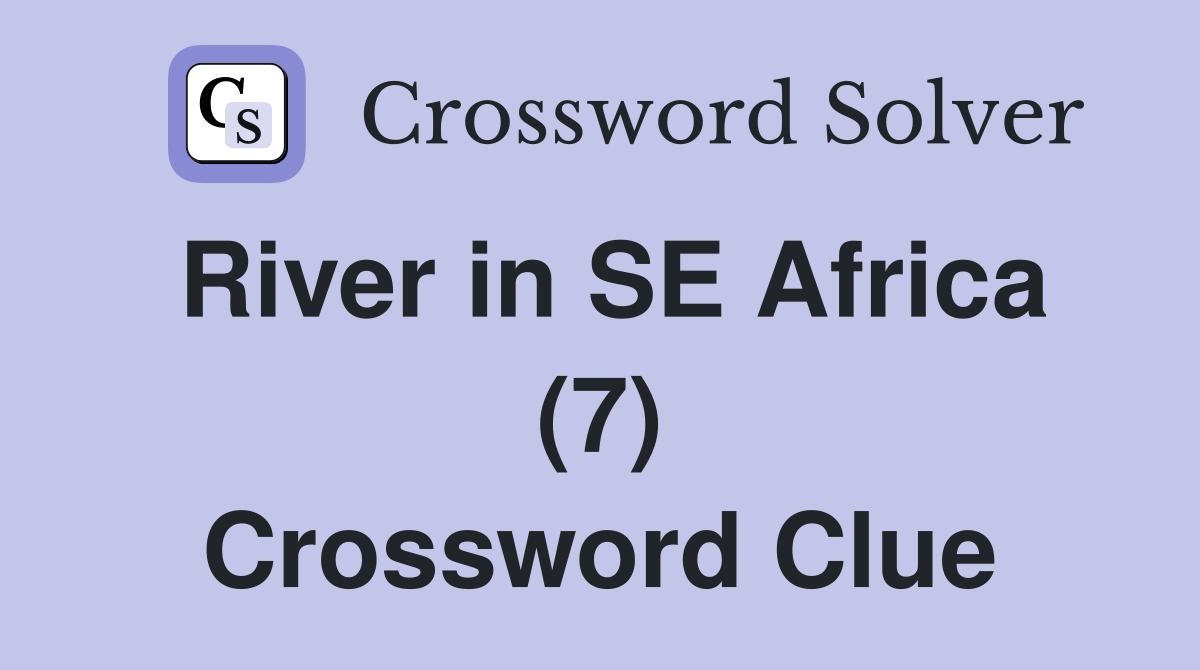 River in SE Africa (7) Crossword Clue