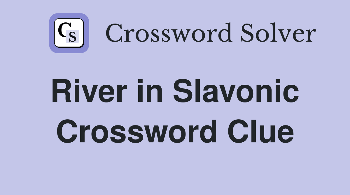 River in Slavonic  Crossword Clue
