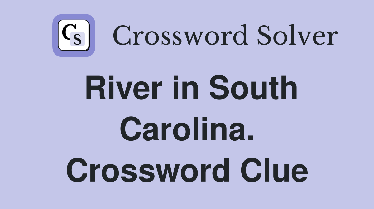River in South Carolina. Crossword Clue